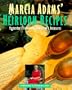 Marcia Adams' Heirloom Recipes: Yesterday's Favorites, Tomorrow's Treasures