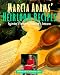 Marcia Adams' Heirloom Recipes: Yesterday's Favorites, Tomorrow's Treasures