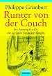 Runter von der Couch. Ein Ausweg f�r alle, die an ihren Neurosen h�ngen.