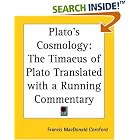Click here to buy Plato's Cosmology: The Timaeus of Plato Translated with a Running Commentary by  Francis MacDonald Cornford.