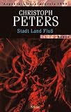 Stadt, Land, Flu&szlig; - Christoph Peters