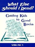 What Else Should I Read: Guiding Kids to Good Books (What Else Should I Read?)