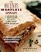 The Meat Lover's Meatless Cookbook: Vegetarian Recipes Carnivores Will Devour
