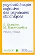Psychoth�rapie cognitive des psychoses chroniques