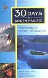 30 Days in the South Pacific: True Stories of Escape to Paradise (30 Days)