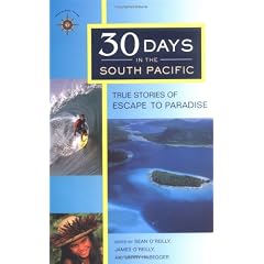 30 Days in the South Pacific: True Stories of Escape to Paradise (Travelers' Tales Guides)