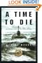 A Time to Die: The Untold Story of the Kursk Tragedy