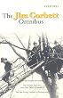 The Jim Corbett Omnibus: Man-eaters of Kumaon; The Man-eating Leopard of Rudraprayag; The Temple Tiger and More Man-eaters of Kumaon