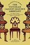 The Victorian Cabinet-Maker's Assistant: 417 Original Designs With Descriptions and Details of Construction