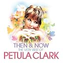 Then & Now - The Very Best Of Petula Clark