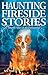 Haunting Fireside Stories: Ghostly Tales of the Paranormal (Ghost Stories)