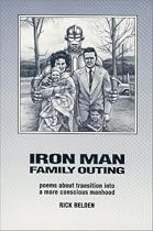 Iron Man Family Outing : Poems About Transition Into A More Conscious Manhood
