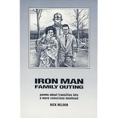 Iron Man Family Outing : Poems About Transition Into A More Conscious Manhood