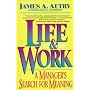 Life & Work: A Manager's Search for Meaning
