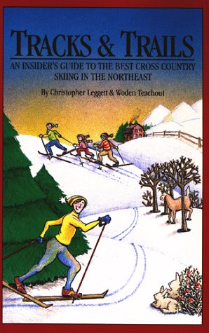 City Travel Guides Discounted  Books : Tracks and Trails: An Insider's Guide to the Best Cross-Country Skiing in the Northeast