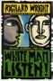 White Man, Listen!