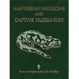 Amphibian Medicine and Captive Husbandry by Brent R. Whitaker and Kevin N. Wright