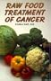 Raw Food Treatment of Cancer