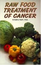 Raw Food Treatment of Cancer