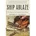 Ship Ablaze : The Tragedy of the Steamboat General Slocum