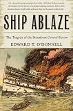 Ship Ablaze: The Tragedy of the Steamboat General Slocum