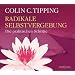 Radikale Selbstvergebung CD: Die praktischen Schritte