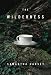 The Wilderness: A Novel