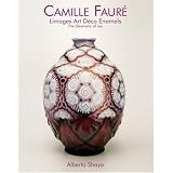 Camille Faure: Limoges Art Deco Enamels by Alberto Shayo