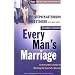 Every Man's Marriage: An Every Man's Guide to Winning the Heart of a Woman (The Every Man Series)