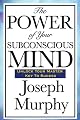 The Power of Your Subconscious Mind