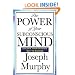 The Power of Your Subconscious Mind