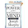 The Power of Your Subconscious Mind