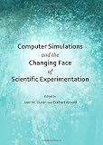 Computer simulations and the changing face of scientific experimentation