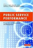 Public Service Performance: Perspectives on Measurement and Management
