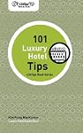 LifeTips 101 Luxury Hotel Tips