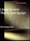Linear System Theory and Design (Oxford Series in Electrical and Computer Engineering)