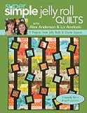 Super Simple Quilts #5 with Alex Anderson and Liz Aneloski: 9 Projects from Jelly Rolls and Charm Squares (Super Simple Crafts)