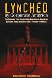 Lynched by Corporate America: The Gripping True Story of How One African American Survived Doing Business with a Fortune 500 Giant