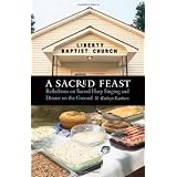 A Sacred Feast: Reflections on Sacred Harp Singing and Dinner on the Ground (At Table)