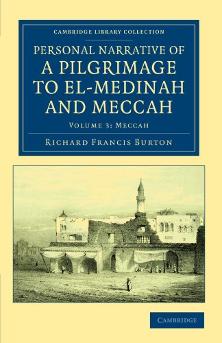 Personal Narrative of a Pilgrimage to El-Medinah and Meccah (Cambridge Library Collection - Travel, Middle East and Asia Minor) (Volume 3)