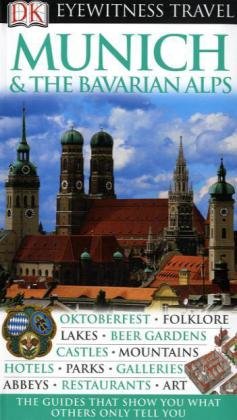DK Eyewitness Travel Guide: Munich & the Bavarian Alps
