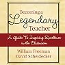 Becoming a Legendary Teacher: A Guide to Inspiring Excellence in the Classroom