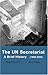 The Un Secretariat: A Brief History, 1945-2006