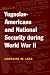 Book Yugoslav-Americans and National Security during World War II
