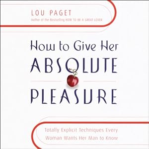 How to Give Her Absolute Pleasure