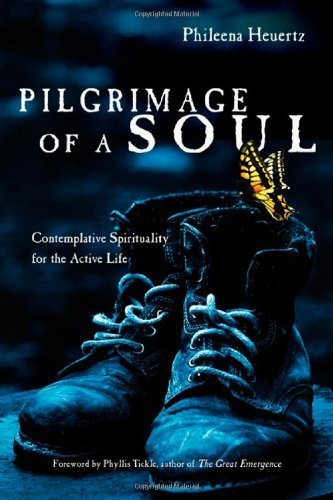 Pilgrimage of a Soul: Contemplative Spirituality for the Active Life Paperback - June 25, 2010