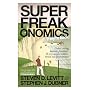 Superfreakonomics: Global Cooling, Patriotic Prostitutes and Why Suicide Bombers Should Buy Life Insurance