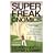 Superfreakonomics: Global Cooling, Patriotic Prostitutes and Why Suicide Bombers Should Buy Life Insurance