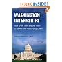 Washington Internships: How to Get Them and Use Them to Launch Your Public Policy Career
