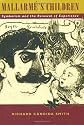Mallarmé's Children: Symbolism and the Renewal of Experience